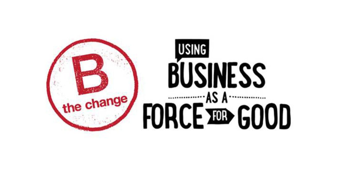 Graphic with red B Corp logo and text reading ‘B the change’ and ‘Using business as a force for good’ on a white background.