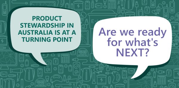 Australia's product stewardship system at a turning point and the future of NTCRS reform.